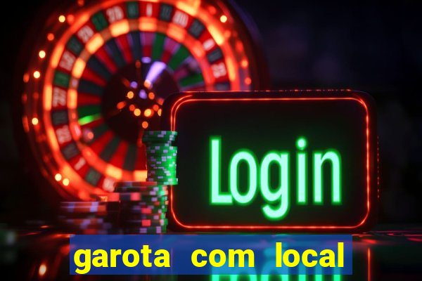 garota com local em joinville